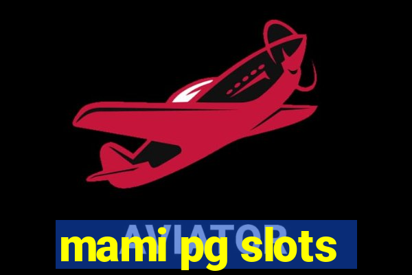 mami pg slots